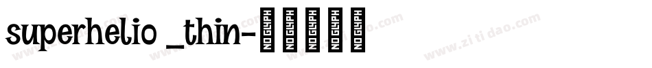 superhelio _thin字体转换